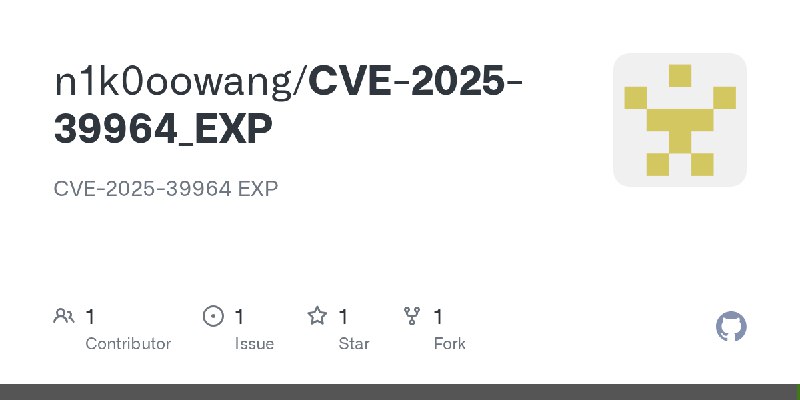 GitHub - n1k0oowang/CVE-2025-39964_EXP: CVE-2025-39964 EXP