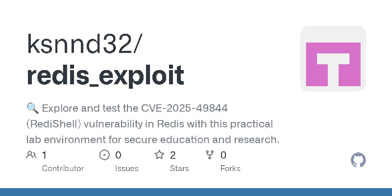 GitHub - ksnnd32/redis_exploit: 🔍 Explore and test the CVE-2025-49844 (RediShell) vulnerability in Redis with this practical lab…
