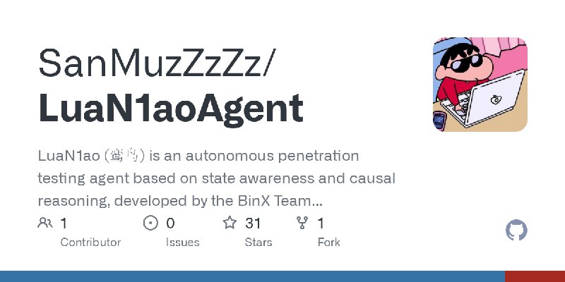 GitHub - SanMuzZzZz/LuaN1aoAgent: LuaN1ao (鸾鸟) is an autonomous penetration testing agent based on state awareness and causal reasoning…