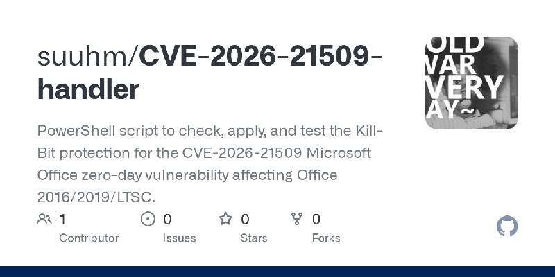 GitHub - suuhm/CVE-2026-21509-handler: PowerShell script to check, apply, and test the Kill-Bit protection for the CVE-2026-21509…