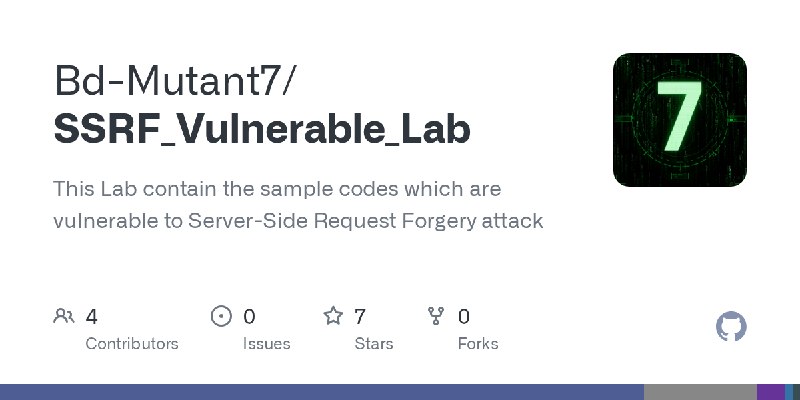GitHub - Bd-Mutant7/SSRF_Vulnerable_Lab: This Lab contain the sample codes which are vulnerable to Server-Side Request Forgery…