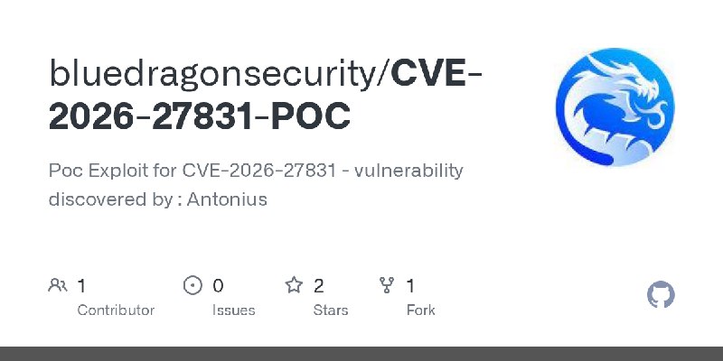 GitHub - bluedragonsecurity/CVE-2026-27831-POC: Poc Exploit for CVE-2026-27831 - vulnerability discovered by : Antonius
