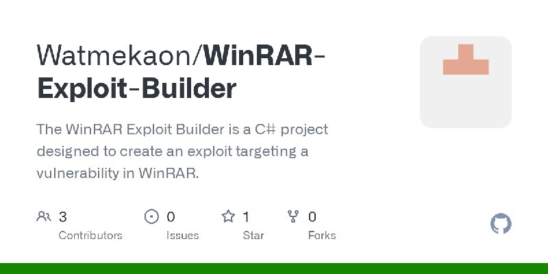 GitHub - Watmekaon/WinRAR-Exploit-Builder: The WinRAR Exploit Builder is a C# project designed to create an exploit targeting a…