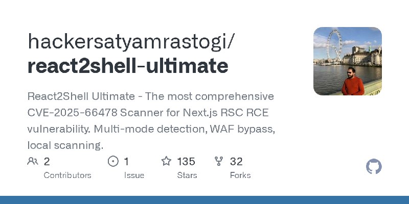 GitHub - hackersatyamrastogi/react2shell-ultimate: React2Shell Ultimate - The most comprehensive CVE-2025-66478 Scanner for Next.js…