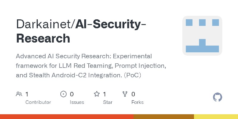 GitHub - Darkainet/AI-Security-Research: Advanced AI Security Research: Experimental framework for LLM Red Teaming, Prompt Injection…