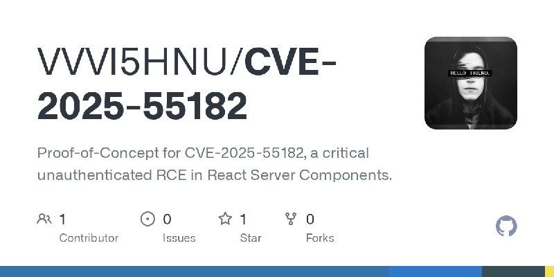 GitHub - VVVI5HNU/CVE-2025-55182: Proof-of-Concept for CVE-2025-55182, a critical unauthenticated RCE in React Server Components.